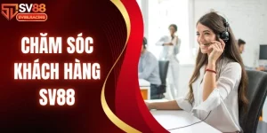 chăm sóc khách hàng SV88