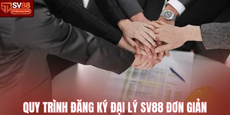 Quy trình đăng ký đại lý SV88 đơn giản