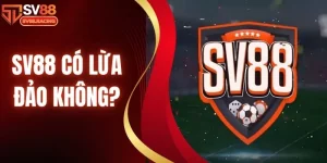 SV88 có lừa đảo không